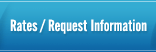 Rates / Request Information